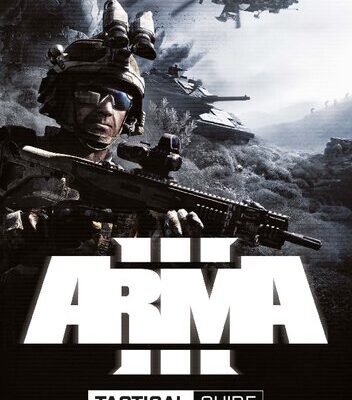 خرید و دانلود نسخه کامل کتاب Arma 3 Tactical Guide: Dslyecxi’s Arma3 Tactics, Techniques, & Procedures Guide
