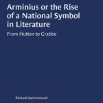 خرید و دانلود نسخه کامل کتاب Arminius or the Rise of a National Symbol in Literature: From Hutten to Grabbe