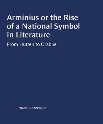 خرید و دانلود نسخه کامل کتاب Arminius or the Rise of a National Symbol in Literature: From Hutten to Grabbe