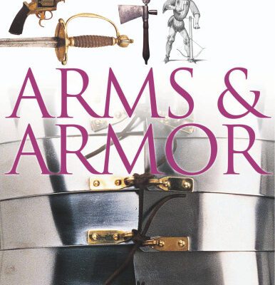 خرید و دانلود نسخه کامل کتاب Arms and Armor (DK Eyewitness Books)
