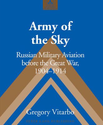 خرید و دانلود نسخه کامل کتاب Army of the Sky: Russian Military Aviation before the Great War, 1904-1914