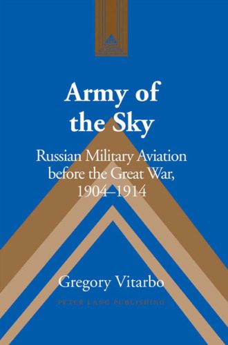 خرید و دانلود نسخه کامل کتاب Army of the Sky: Russian Military Aviation before the Great War, 1904-1914_68faca52da109.jpeg خرید و دانلود نسخه کامل کتاب Army of the Sky: Russian Military Aviation before the Great War, 1904-1914