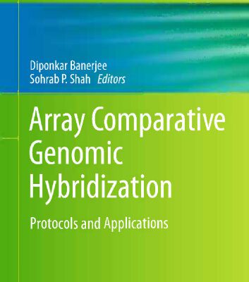 خرید و دانلود نسخه کامل کتاب Array Comparative Genomic Hybridization: Protocols and Applications