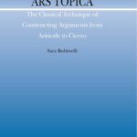 خرید و دانلود نسخه کامل کتاب Ars Topica: The Classical Technique of Constructing Arguments from Aristotle to Cicero