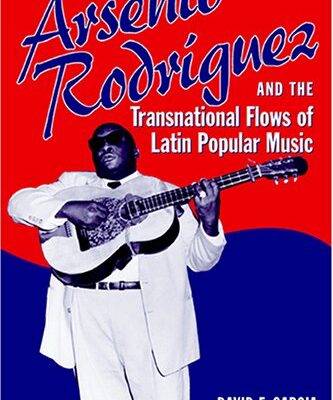 خرید و دانلود نسخه کامل کتاب Arsenio Rodríguez and the Transnational Flows of Latin Popular Music