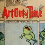 خرید و دانلود نسخه کامل کتاب Art Out of Time: Unknown Comics Visionaries, 1900-1969
