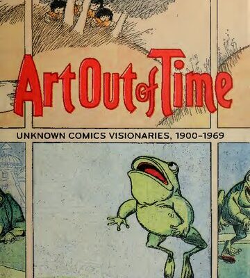 خرید و دانلود نسخه کامل کتاب Art Out of Time: Unknown Comics Visionaries, 1900-1969