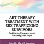 خرید و دانلود نسخه کامل کتاب Art Therapy Treatment with Sex Trafficking Survivors