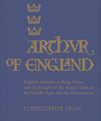خرید و دانلود نسخه کامل کتاب Arthur of England: English Attitudes for King Arthur and the Knights of the Round Table in the Middle Ages and the Renaissance