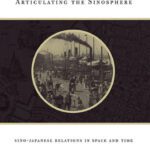خرید و دانلود نسخه کامل کتاب Articulating the Sinosphere: Sino-Japanese Relations in Space and Time