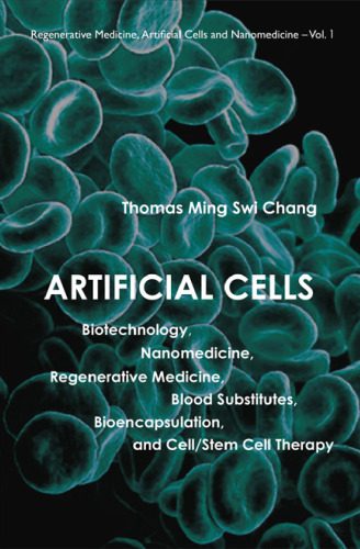 خرید و دانلود نسخه کامل کتاب Artificial Cells: Biotechnology, Nanomedicine, Regenerative Medicine, Blood Substitutes, Bioencapsulation, and Cell Stem Cell Therapy (Regenerative Medicine, Artificial Cells and Nanomedicine)_68e37d4558ca9.jpeg خرید و دانلود نسخه کامل کتاب Artificial Cells: Biotechnology, Nanomedicine, Regenerative Medicine, Blood Substitutes, Bioencapsulation, and Cell Stem Cell Therapy (Regenerative Medicine, Artificial Cells and Nanomedicine)