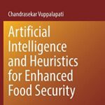 خرید و دانلود نسخه کامل کتاب Artificial Intelligence and Heuristics for Enhanced Food Security