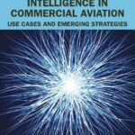 خرید و دانلود نسخه کامل کتاب Artificial Intelligence in Commercial Aviation: Use Cases and Emerging Strategies