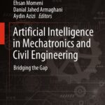 خرید و دانلود نسخه کامل کتاب Artificial Intelligence in Mechatronics and Civil Engineering: Bridging the Gap