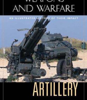 خرید و دانلود نسخه کامل کتاب Artillery: An Illustrated History of Its Impact
