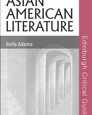 خرید و دانلود نسخه کامل کتاب Asian American Literature (Edinburgh Critical Guides to Literature)