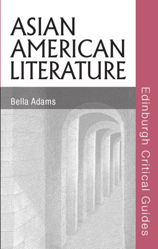 خرید و دانلود نسخه کامل کتاب Asian American Literature (Edinburgh Critical Guides to Literature)_68eca782b9d8c.jpeg خرید و دانلود نسخه کامل کتاب Asian American Literature (Edinburgh Critical Guides to Literature)