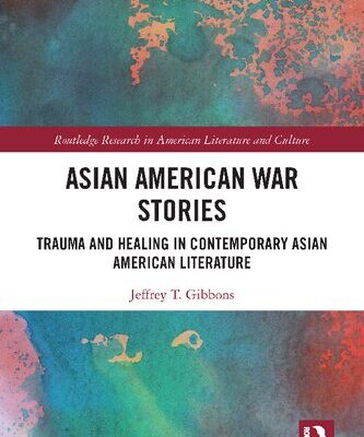 خرید و دانلود نسخه کامل کتاب Asian American War Stories Trauma and Healing in Contemporary Asian American Literature