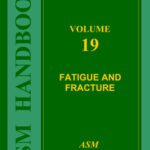 خرید و دانلود نسخه کامل کتاب ASM Handbook: Volume 19: Fatigue and Fracture