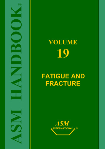 خرید و دانلود نسخه کامل کتاب ASM Handbook: Volume 19: Fatigue and Fracture_68f3e784de477.jpeg خرید و دانلود نسخه کامل کتاب ASM Handbook: Volume 19: Fatigue and Fracture