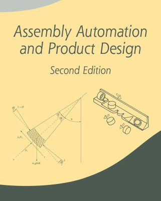 خرید و دانلود نسخه کامل کتاب Assembly Automation and Product Design, Second Edition