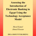 خرید و دانلود نسخه کامل کتاب Assessing the Introduction of Electronic Banking in Egypt Using the Technology Acceptance Model