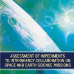خرید و دانلود نسخه کامل کتاب Assessment of Impediments to Interagency Collaboration on Space and Earth Science Missions