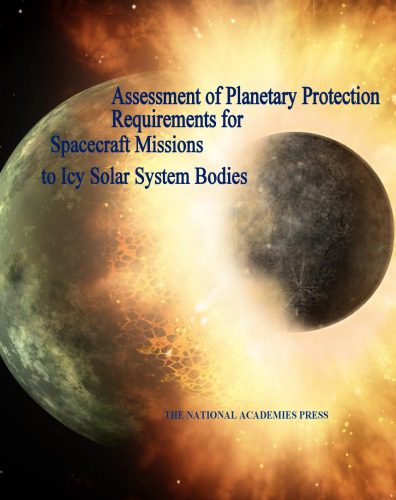 خرید و دانلود نسخه کامل کتاب Assessment of Planetary Prot. Rqmts. for Spacecraft Missions to Icy Solar Syst. Bodies – NRC_68faca13db224.jpeg خرید و دانلود نسخه کامل کتاب Assessment of Planetary Prot. Rqmts. for Spacecraft Missions to Icy Solar Syst. Bodies – NRC