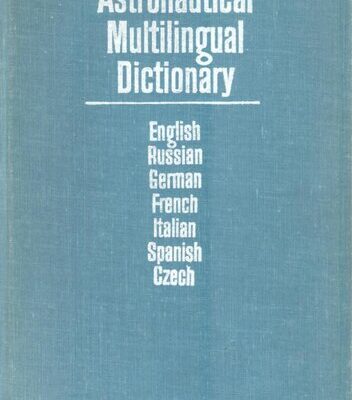 خرید و دانلود نسخه کامل کتاب Astronautical Multilingual Dictionary: English, Russian, German, French, Italian Spanish, Czech