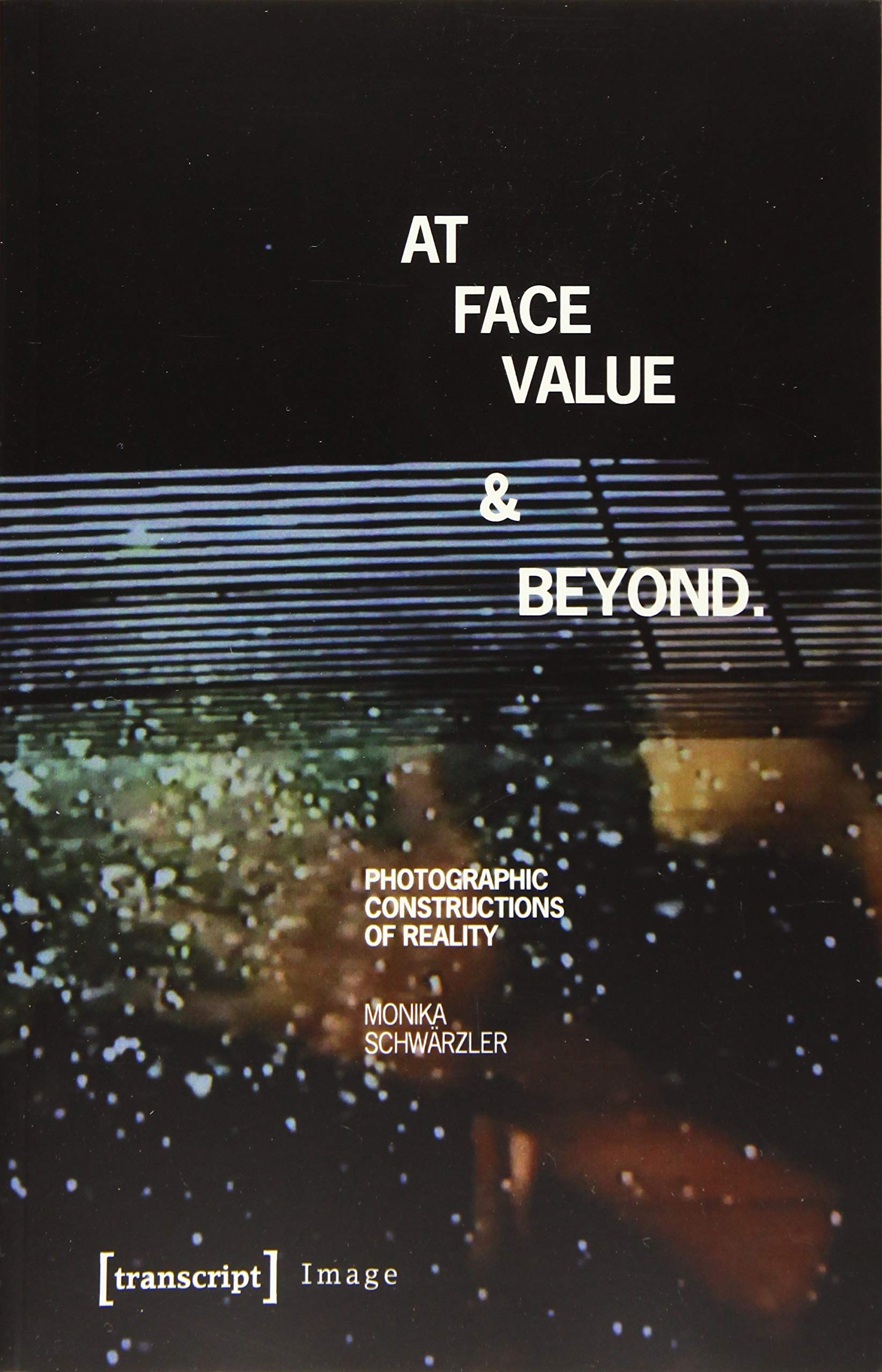 خرید و دانلود نسخه کامل کتاب At Face Value and Beyond: Photographic Constructions of Reality_68e032a239192.jpeg خرید و دانلود نسخه کامل کتاب At Face Value and Beyond: Photographic Constructions of Reality