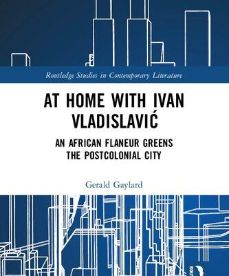 خرید و دانلود نسخه کامل کتاب At Home with Ivan Vladislavić: An African Flaneur Greens the Postcolonial City
