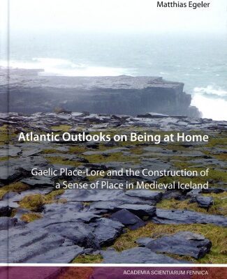 خرید و دانلود نسخه کامل کتاب Atlantic Outlooks on Being at Home: Gaelic Place-Lore and the Construction of a Sense of Place in Medieval Iceland
