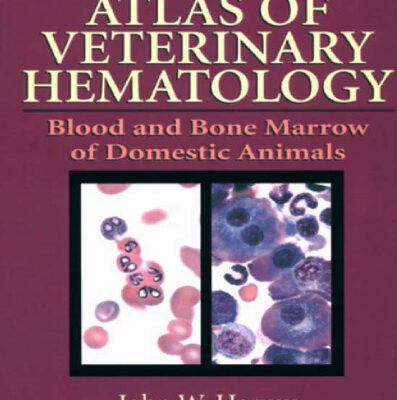 خرید و دانلود نسخه کامل کتاب Atlas of Veterinary Hematology: Blood and Bone Marrow of Domestic Animals