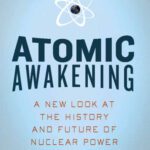 خرید و دانلود نسخه کامل کتاب Atomic Awakening: A New Look at the History and Future of Nuclear Power