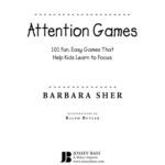 خرید و دانلود نسخه کامل کتاب Attention Games: 101 Fun, Easy Games That Help Kids Learn To Focus