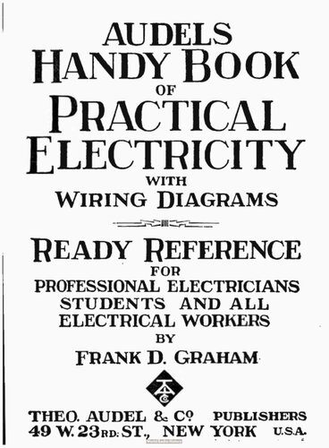 خرید و دانلود نسخه کامل کتاب Audels handy book of Practical Electricity, with wiring diagrams ready reference for professional electricians, students and all electrical workers_68ff03ea197c7.jpeg خرید و دانلود نسخه کامل کتاب Audels handy book of Practical Electricity, with wiring diagrams ready reference for professional electricians, students and all electrical workers