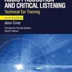 خرید و دانلود نسخه کامل کتاب Audio Production and Critical Listening: Technical Ear Training (2nd Edition) – Orginal Pdf