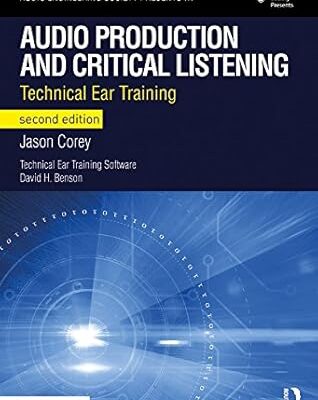 خرید و دانلود نسخه کامل کتاب Audio Production and Critical Listening: Technical Ear Training (2nd Edition) – Orginal Pdf