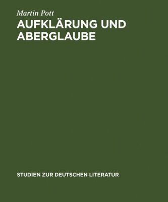 خرید و دانلود نسخه کامل کتاب Aufklärung und Aberglaube: die deutsche Frühaufklärung im Spiegel ihrer Aberglaubenskritik