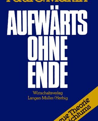 خرید و دانلود نسخه کامل کتاب Aufwärts ohne Ende – Die neue Theorie des Reichtums