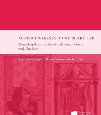 خرید و دانلود نسخه کامل کتاب Aus Buchwerkstatt und Bibliothek: Manuskriptkulturen des Mittelalters in Orient und Okzident