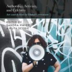 خرید و دانلود نسخه کامل کتاب Authorship, Activism and Celebrity: Art and Action in Global Literature