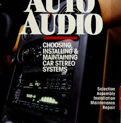 خرید و دانلود نسخه کامل کتاب Auto Audio: Choosing, Installing, and Maintaining Car Stereo Systems