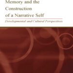 خرید و دانلود نسخه کامل کتاب Autobiographical Memory and the Construction of a Narrative Self: Developmental and Cultural Perspectives