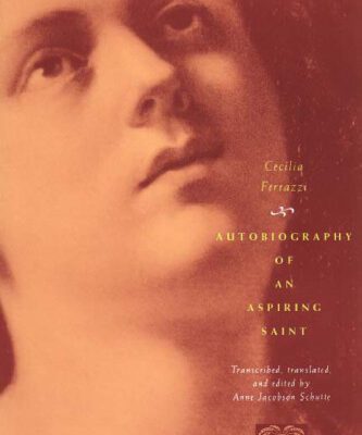 خرید و دانلود نسخه کامل کتاب Autobiography of an Aspiring Saint (The Other Voice in Early Modern Europe)