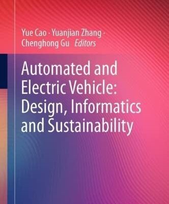 خرید و دانلود نسخه کامل کتاب Automated and Electric Vehicle: Design, Informatics and Sustainability