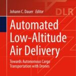 خرید و دانلود نسخه کامل کتاب Automated Low-Altitude Air Delivery: Towards Autonomous Cargo Transportation with Drones