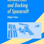 خرید و دانلود نسخه کامل کتاب Automated Rendezvous and Docking of Spacecraft (Cambridge Aerospace Series)