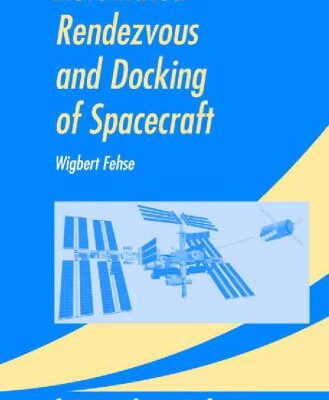 خرید و دانلود نسخه کامل کتاب Automated Rendezvous and Docking of Spacecraft (Cambridge Aerospace Series)