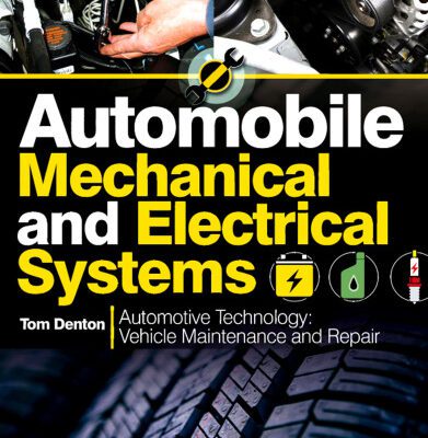 خرید و دانلود نسخه کامل کتاب Automobile Mechanical and Electrical Systems: Automotive Technology: Vehicle Maintenance and Repair (Vehicle Maintenance & Repr Nv2)